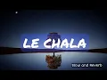 Download Lagu Le Chala - Lofi Slow - Reverb Song || One night stand