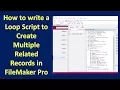 2 7 How to write a Loop Script in FileMaker Pro and create multiple related records