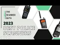 2023 Best Police Scanners April 2023