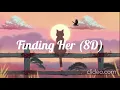 Finding Her (8D)