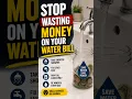 Stop Wasting Money on Your Water Bill