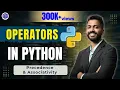 Lec-9 Operators in Python Precedence Associativity with examples Python for Beginners