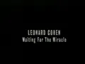 Leonard Cohen - Waiting for the Miracle