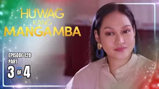 Huwag Kang Mangamba | Episode 128 (3/4) | October 14, 2026