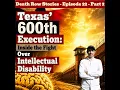 Texas 600th Execution Inside the Fight Over Intellectual Disability Part - 2