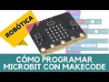 Como programar Microbit con MakeCode Robotica y programacion educativa