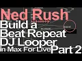 Download Lagu Max For Live Tutorial - Build a Beat Repeat/Dj Looper Part 2 = Ned Rush