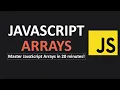 Master JavaScript Arrays in 20 minutes