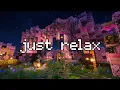 it's night, go to sleep... (minecraft music \u0026 ambience)