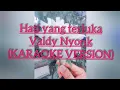 Download Lagu Valdy nyonk~HATI YANG TERLUKA~karaoke version