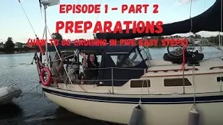 “Wind over Water”, Episode 1 part 2   Preparations…. How to go cruising in five easy steps