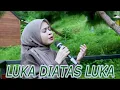Lagu LUKA DIATAS LUKA - Cover lagu Intan Syarifah