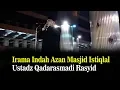 Download Lagu Irama Indah Azan Masjid Istiqlal: Ustadz Qadarasmadi Rasyid