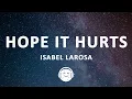 Download Lagu Isabel LaRosa - Hope It Hurts (Lyrics)