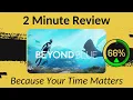 Download Lagu Beyond Blue - Two Minute Review!