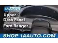 How to Replace Upper Dash Panel 98-12 Ford Ranger
