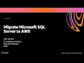 AWS re Invent 2020 Migrate Microsoft SQL Server to AWS