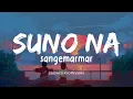 Download Lagu Suno Na Sangemarmar [ slowed and reverb ] | Youngistaan | Arjit Singh || Nexus Music
