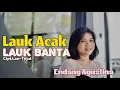 Download Lagu LAUK ACAK LAUK BANTA -ENDANG AGUSTINA-Cipt-LANTEJUL(music video official)2025