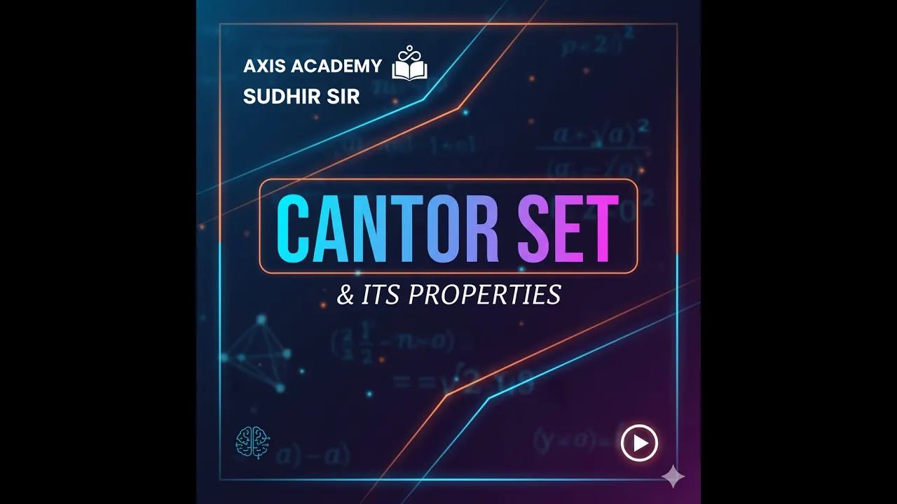 🔥 Cantor’s Set | Uncountable, Properties & Cardinality Explained by Sudhir Sir