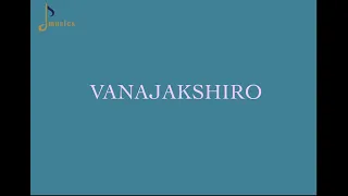 VANAJAKSHIRO