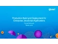 Production Build and Deployment for Enterprise JavaScript Applications