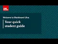 Welcome to Blackboard Ultra Your quick student guide