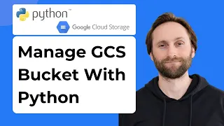 How to Manage Google Cloud Storage Buckets with Python 2026 Guide