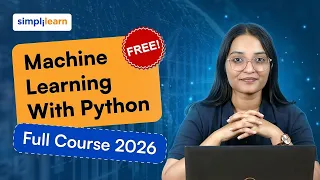 Machine Learning With Python Full Course 2026 Python Machine Learning For Beginners Simplilearn