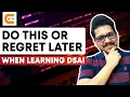 Do THIS or Regret Later When Learning DSA How To Learn DSA Fast Master DSA CodingNinjasIndia