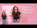 Concert Outfit Ideas - 23 Tips on What to wear to a Concert