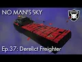 No Man s Sky 2025 Ep 37 Derelict Freighter