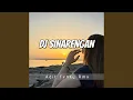 Download Lagu DJ SINARENGAN - AKU SAMPEYAN KOYO LAGI KASMARAN