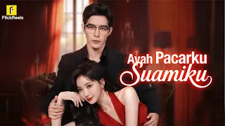 nikah paksa dengan ayah pacar dendam berujung cinta ayah pacarku suamiku flickreels