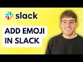 How to Add Emoji in Slack 2026 Full Guide
