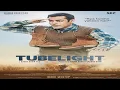 TUBELIGHT Naach Meri Jaan (audio)
