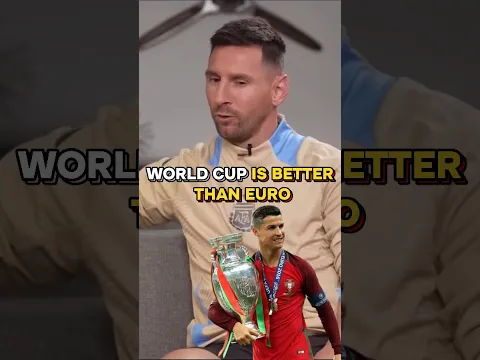Messi Declares: World Cup is Harder Than Euro! 😯
