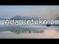 Download Lagu ADA UNTUKMU - TYOK SATRIO  ( Lyrics + Cover By Indah Yastami )