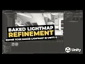 Refine your Baked lightmap Global Illumination in Unity v 6