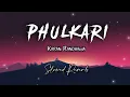 PHULKARI - Karan Randhawa [ Slowed Reverb ]