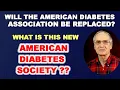 Will the ADA be Replaced by the American Diabetes Society