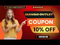 Mango Outlet Coupon Code Discount Code Get 10 OFF Today Working