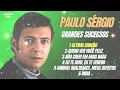 Paulo Sérgio - Grandes Sucessos