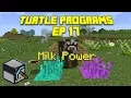 ComputerCraft Turtle Programs Ep 17 Milk Power