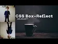 CSS Box-Reflect Tutorial Add Stunning Reflection Effects to Your Elements