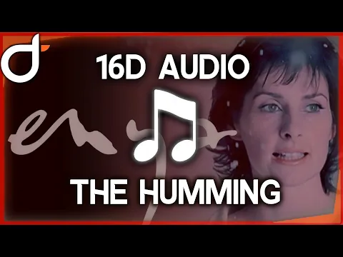 Download MP3 Enya - The Humming (16D AUDIO) - Surround Sound | Audio Remix For Headphones 🎧