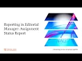 Reporting in Editorial Manager Assignment Status Report