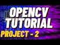 OpenCV Tutorial Series - Project 2