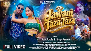 jawani taza taza new nagpuri song 2026 avinash nayak u0026 chinta devi ram khatri u0026 tanya kumari