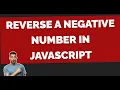 Reverse a negative number in JavaScript 2024
